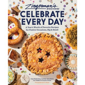 Zingerman's Bakehouse Celebrate Every Day - by  Amy Emberling & Lindsay-Jean Hard & Lee Vedder & Corynn Coscia (Hardcover) - 1 of 1