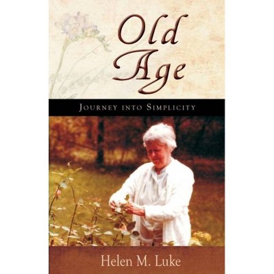 Old Age - by  Helen Luke (Paperback)