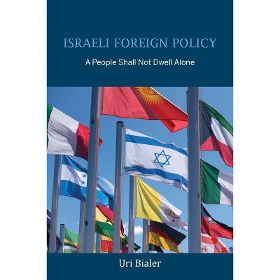 Israeli Foreign Policy - (Perspectives on Israel Studies) by  Uri Bialer (Paperback)