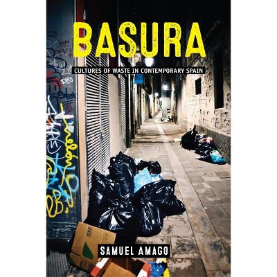 Basura - (Under the Sign of Nature) by  Samuel Amago (Hardcover)