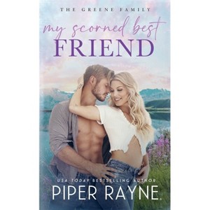 My Scorned Best Friend - (The Greene Family) by  Piper Rayne (Paperback) - 1 of 1