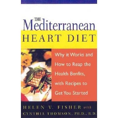 The Mediterranean Heart Diet - by  Helen V Fisher & Cynthia Thomson (Paperback)