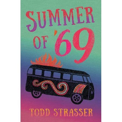 Summer of '69 - by  Todd Strasser (Hardcover)