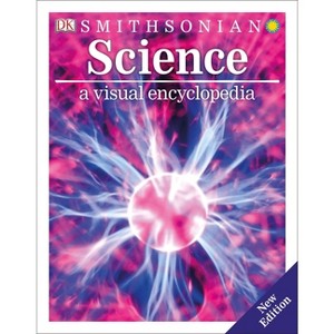 Science: A Visual Encyclopedia - (DK Children's Visual Encyclopedias) by  DK (Paperback) - 1 of 1