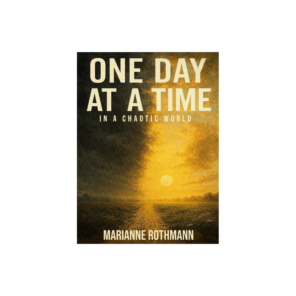 One Day at a Time - by Marianne Rothmann (Hardcover)