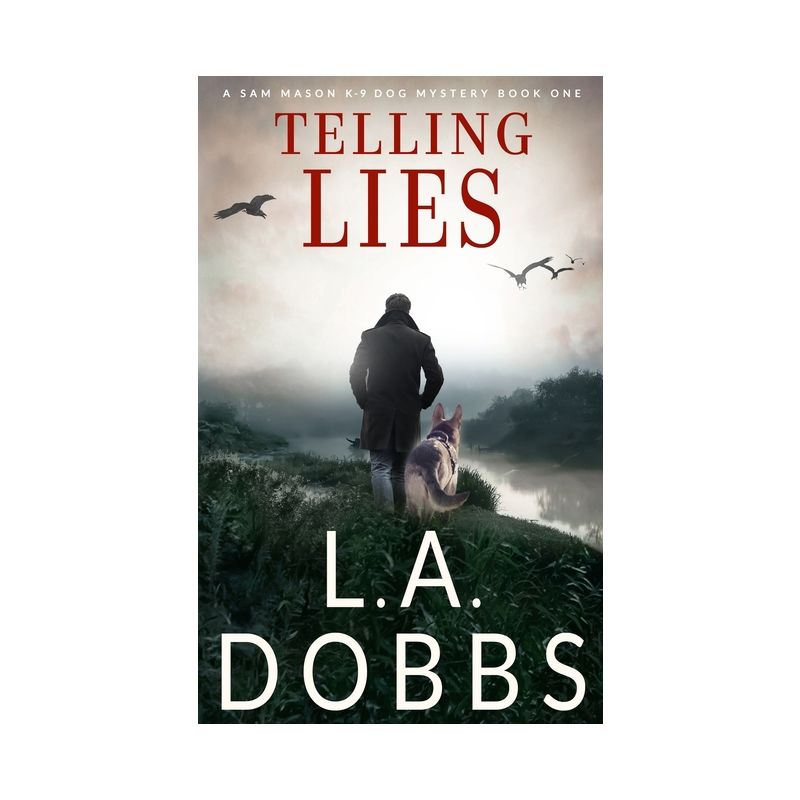 Telling Lies - by  L a Dobbs (Paperback), 1 of 2