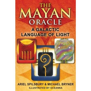 The Mayan Oracle - 2nd Edition by  Ariel Spilsbury & Michael Bryner (Mixed Media Product) - 1 of 1