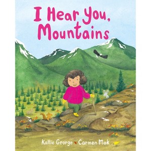 I Hear You, Mountains - (Sounds of Nature) by  Kallie George (Hardcover) - 1 of 1