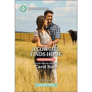 A Cowgirl Finds Home - (Blackwell Belles) Large Print by  Carol Ross (Paperback) - 1 of 1