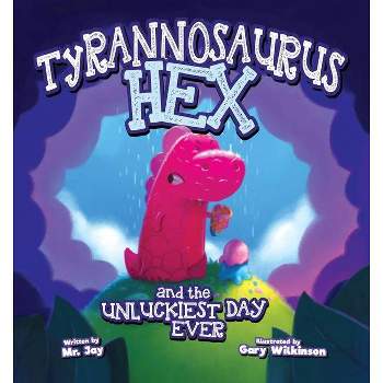 Tyrannosaurus Hex and the Unluckiest Day Ever - by  Jay Miletsky (Hardcover)
