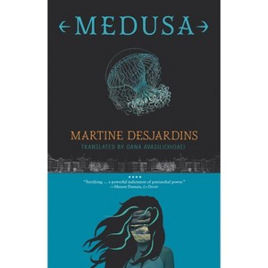 Medusa - by  Martine Desjardins (Paperback) - 1 of 1
