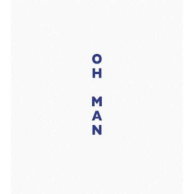 Lise Sarfati: Oh Man - (Hardcover)