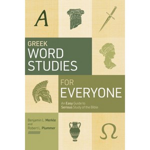 Greek Word Studies for Everyone - by  Benjamin L Merkle & Robert L Plummer (Paperback) - 1 of 1