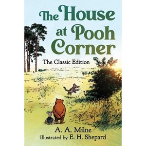The House at Pooh Corner - (Winnie the Pooh) by  A a Milne (Hardcover) - 1 of 1