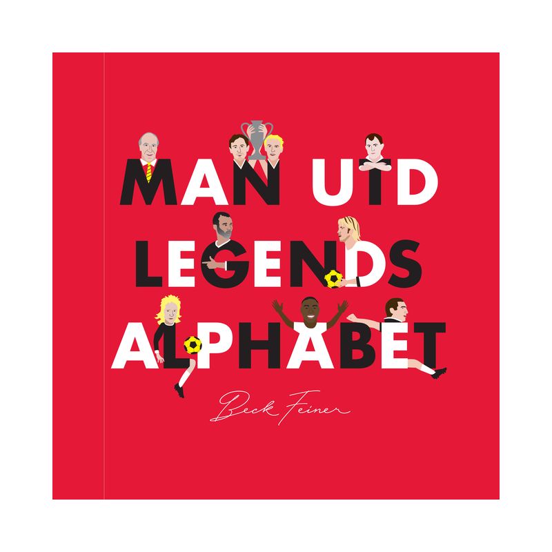 Man Utd Legends Alphabet - by  Beck Feiner (Hardcover), 1 of 2