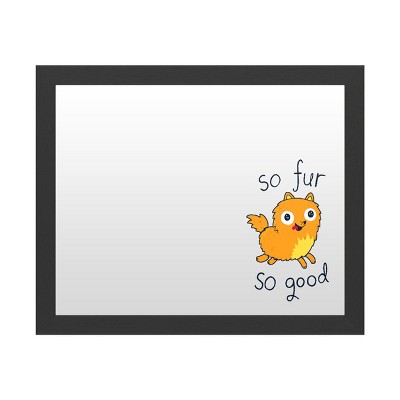 Trademark Fine Art Dry Erase Marker Board with Printed Artwork - Michael Buxton 'So Fur So Good' White Board