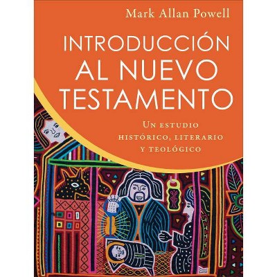 Introducción Al Nuevo Testamento - by  Mark Allan Powell (Paperback)