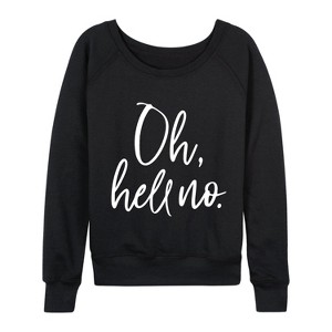 Women's - Instant Message - Oh Hell No Lightweight French Terry Wide Neck Long Sleeve Graphic Shirt - 1 of 4