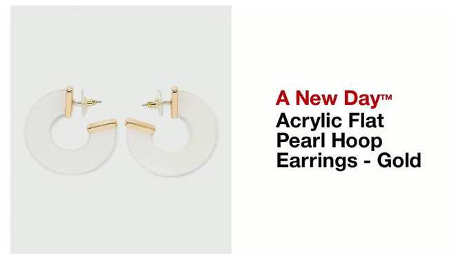 Acrylic Flat Pearl Hoop Earrings - A New Day&#8482; Gold, 2 of 5, play video