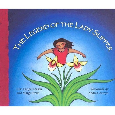 The Legend of the Lady Slipper - (Ojibwe Tale) (Paperback)