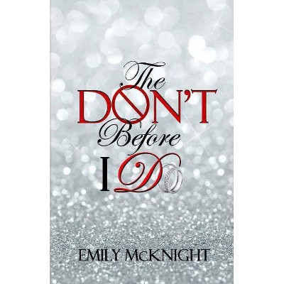 The Don't Before I Do - by  Emily McKnight (Paperback)