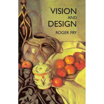 Vision and Design - (Dover Fine Art, History of Art) by  Roger Fry (Paperback)