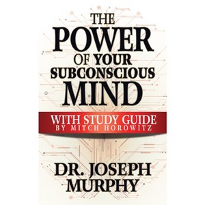 The Power of Your Subconscious Mind with Study Guide - by  Joseph Murphy (Paperback) - 1 of 1