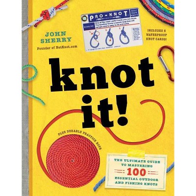 Knot It! - by  John Sherry (Hardcover)