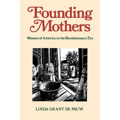 Founding Mothers - by  Linda Grant Depauw (Paperback)