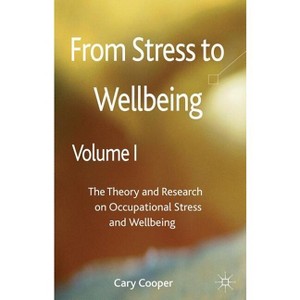 From Stress to Wellbeing, Volume 1 - by  C Cooper (Hardcover) - 1 of 1