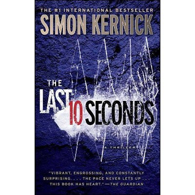 The Last 10 Seconds - by  Simon Kernick (Paperback)