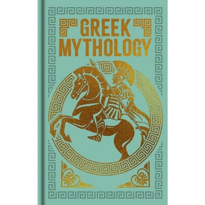 Greek Mythology - (Arcturus Ornate Classics) by  Nathaniel Hawthorne & V C Turnbull (Hardcover)