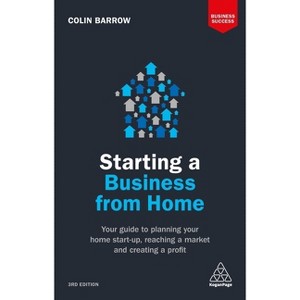 Starting a Business from Home - (Business Success) 3rd Edition by  Colin Barrow (Paperback) - 1 of 1