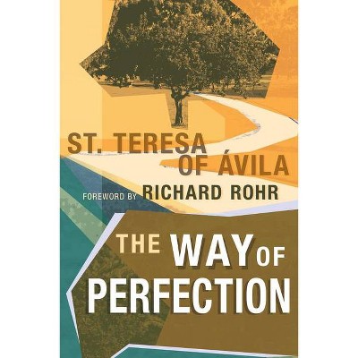 The Way of Perfection - by  Teresa of Avila (Paperback)