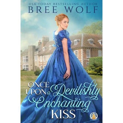 Once Upon a Devilishly Enchanting Kiss - (The Whickertons in Love) by  Bree Wolf (Paperback)