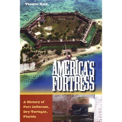 America's Fortress - (Florida History and Culture (Hardcover)) by  Thomas Reid (Hardcover)