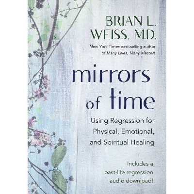 Mirrors of Time - by  Brian L Weiss (Paperback)