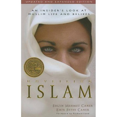  Unveiling Islam - by  Ergun Caner & Emir Caner (Paperback) 