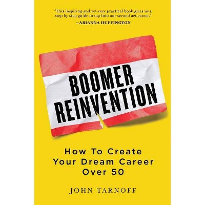 Boomer Reinvention - by  John Tarnoff (Paperback)