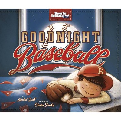 Goodnight Baseball - (Sports Illustrated Kids) by  Michael Dahl (Hardcover)