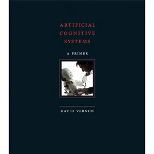 Artificial Cognitive Systems - by  David Vernon (Paperback) - 1 of 1