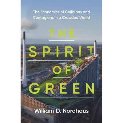 The Spirit of Green - by William D Nordhaus