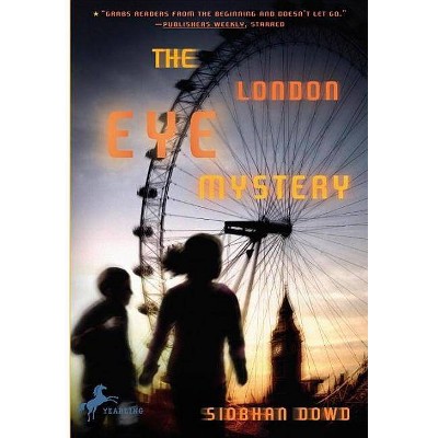 The London Eye Mystery - by  Siobhan Dowd (Paperback)