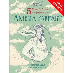 Amelia Earhart: 5-Minute Genius Stories - by  Wil Mara & Union Square Kids (Hardcover) - 1 of 1