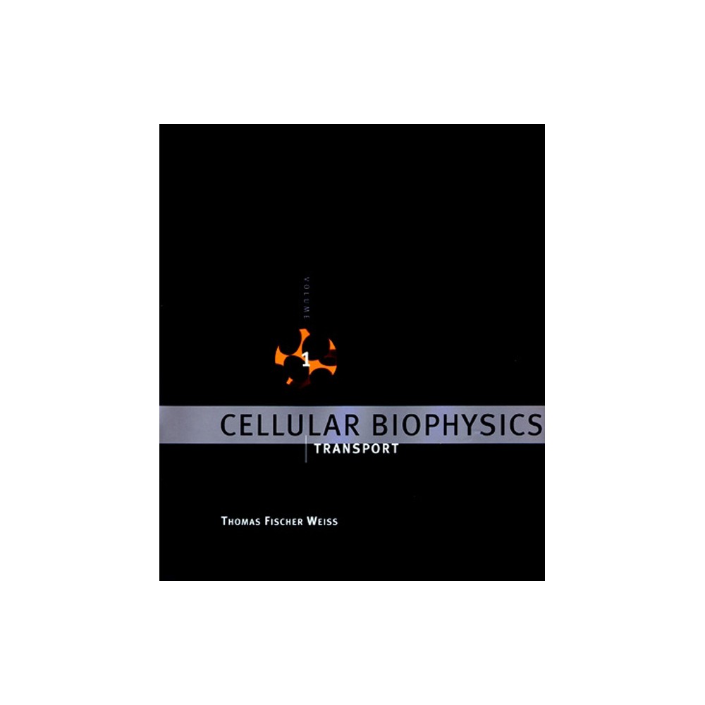 Cellular Biophysics, Volume 1 - (Bradford Books) by Thomas Fischer Weiss (Paperback)