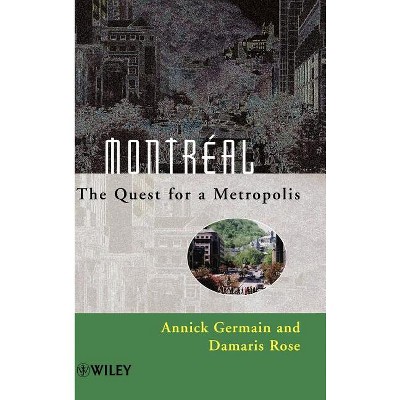 Montréal - (World Cities) by  Annick Germain & Damaris Rose (Hardcover)