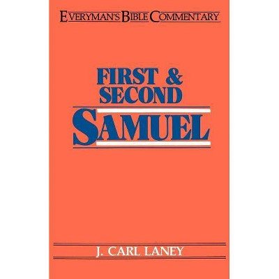 First & Second Samuel- Everyman's Bible Commentary - (Everyman's Bible Commentaries) by  J Carl Laney & Carl Laney (Paperback)