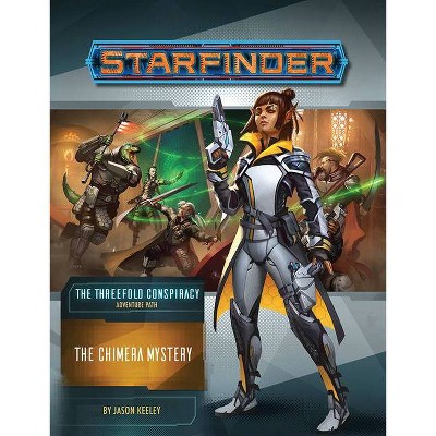 Starfinder Adventure Path: The Chimera Mystery (the Threefold Conspiracy 1 of 6) - by  Jason Keeley (Paperback)