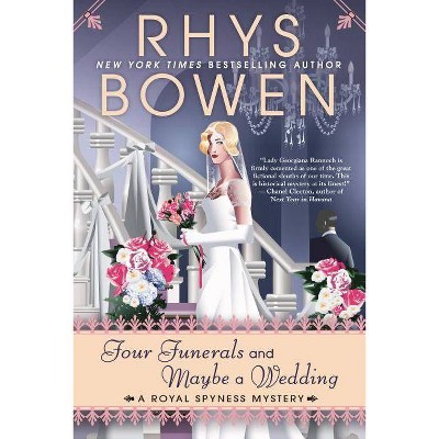 Four Funerals and Maybe a Wedding - (Royal Spyness Mystery) by  Rhys Bowen (Paperback)