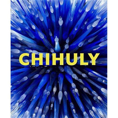  Chihuly - by  Joanna L Groarke (Hardcover) 